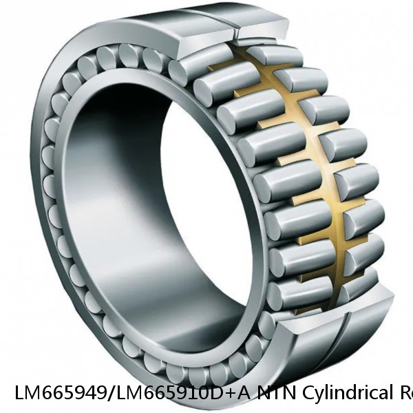 LM665949/LM665910D+A NTN Cylindrical Roller Bearing