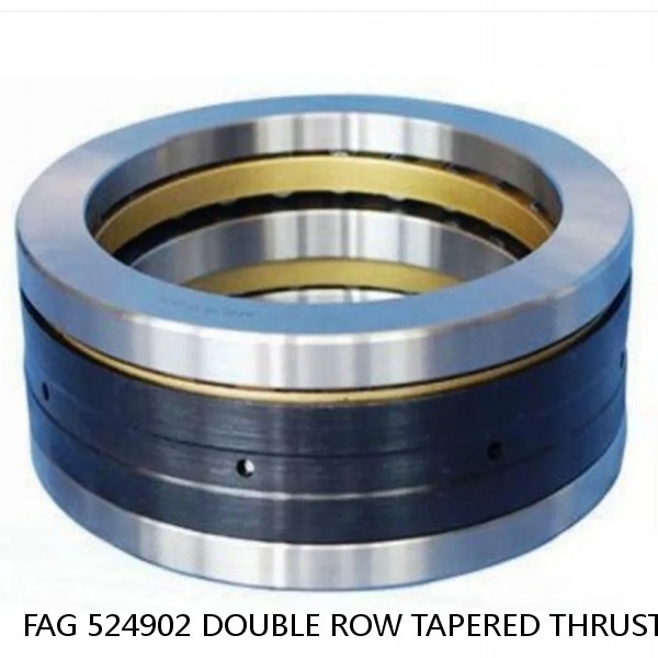 FAG 524902 DOUBLE ROW TAPERED THRUST ROLLER BEARINGS