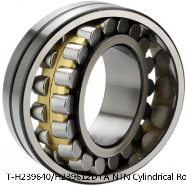 T-H239640/H239612D+A NTN Cylindrical Roller Bearing #1 small image